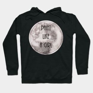 Paint Like a Girl Hoodie